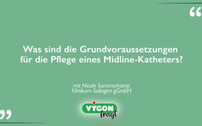 Was sind die Grundvoraussetzungen für die Pflege eines Midline-Katheters?