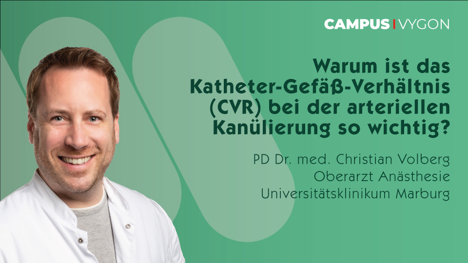Warum ist das Katheter-Gefäß-Verhältnis (CVR) bei der arteriellen Kanülierung so wichtig?