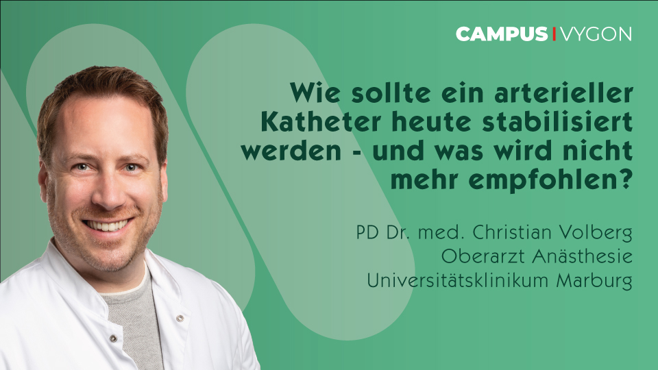 Wie sollte ein arterieller Katheter heute stabilisiert werden – und was wird nicht mehr empfohlen?