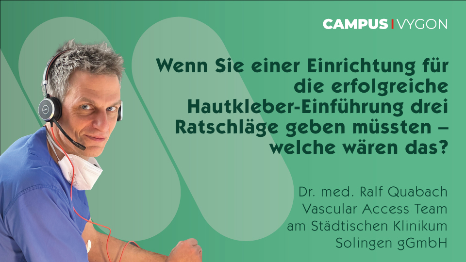 Wenn Sie einer Einrichtung für die erfolgreiche Hautkleber-Einführung drei Ratschläge geben müssten – welche wären das?